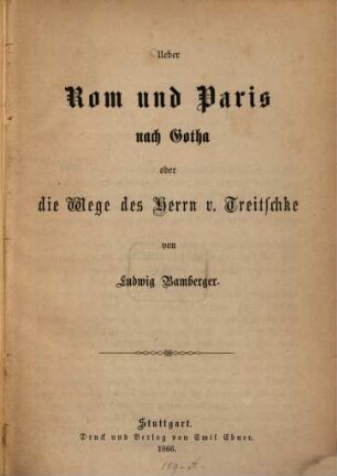 Ueber Rom und Paris nach Gotha : oder die Wege des Herrn v. Treitschke