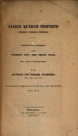 Elegiae quaedam Propertii suethicis versibus expressae : Commentatio academica, quam ... p. p. Mathias Joh. Frider. Flemming