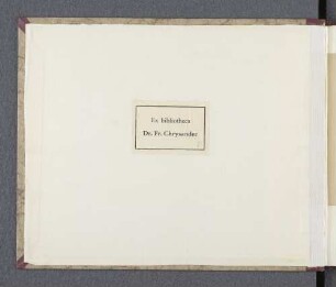 [Ex bibliotheca Dr. Fr. Chrysander]