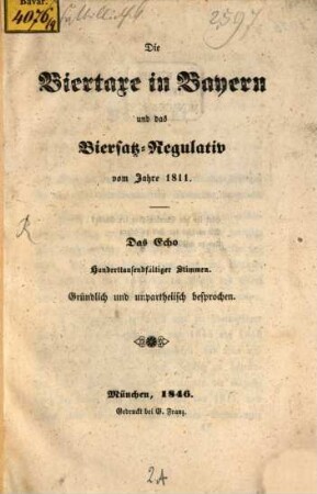 Die Biertaxe in Bayern und das Biersatzregulativ vom Jahre 1811 : Das Echo hunderttausendfältiger Stimmen ; gründlich und unpartheiisch besprochen
