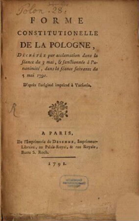 Forme Constitutionelle De La Pologne : Décrétée par acclamation dans la séance du 3 mai, & sanctionnée à l'unanimité, dans la séance suivante du 5 mai 1791