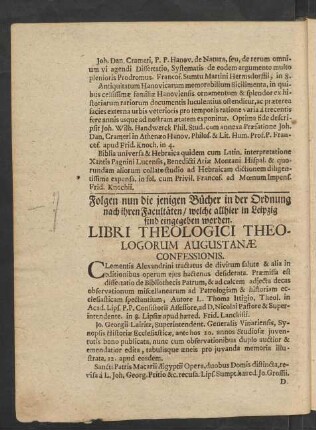 Folgen nun die jenigen Bücher in der Ordnung nach ihren Facultäten/ welche allhier in Leipzig sind eingegeben worden. Libri Theologici Theologorum Augustanae Confessionis.