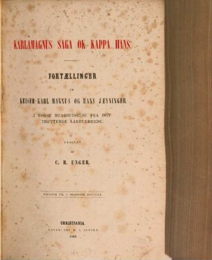 Karlamagnus Saga og kappa hans : Fortaellinger om keiser Karl Magnus og hans joevninger ; I norsk bearbeidelse fra det trettende carhundrede