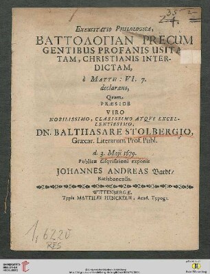 Exercitatio Philologica, Battologian Precum Gentibus Profanis Usitatam, Christianis Interdictam, è Matth: VI. 7. declarans