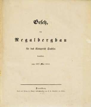 Gesetz, den Regalbergbau für des Königreich Sachsen betreffend, vom 22. Mai 1851