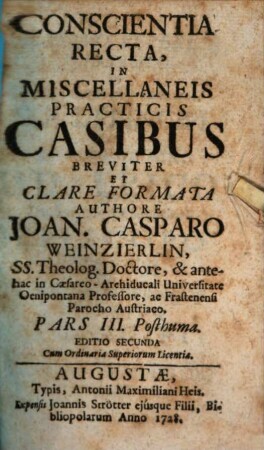 Conscientia Recta In Miscellaneis Practicis Casibus, Pars III.. Posthuma