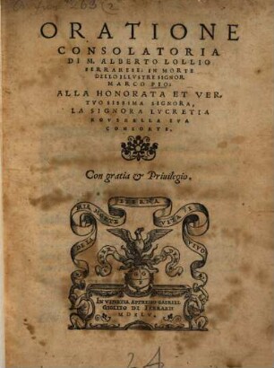 Oratione consolatoria in morte dello Illustre Signor Marco Pio : alla honorata Signora, la Signora Lucretia Roverella, sua consorte