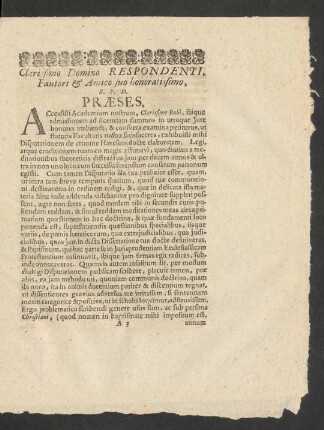 Clarissimo Domino Respondenti, Fautori et Amico suo honaratissimo, S.P.D. Praeses.
