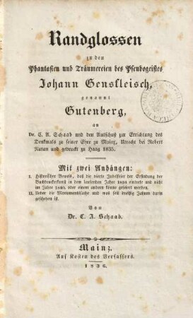 Randglossen zu den Phantasien und Träumereien des Pseudogeistes Johann Gensfleisch, genannt Gutenberg ..