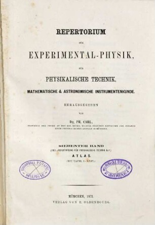 Repertorium für Experimental-Physik, für physikalische Technik, mathematische und astronomische Instrumentenkunde. 7. 1871