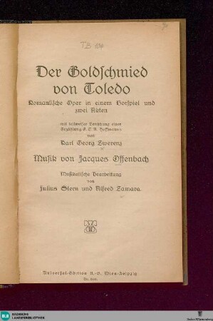 Der Goldschmied von Toledo : Romantische Oper in einem Vorspiel und 2 Akten