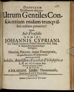 Disputatio Quaestionem dirimens: Utrum Gentiles Conscientiam malam tranquillam reddere potuerint?