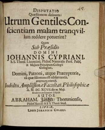 Disputatio Quaestionem dirimens: Utrum Gentiles Conscientiam malam tranquillam reddere potuerint?