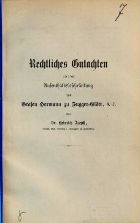 Rechtliches Gutachten über die Aufenthaltsbeschränkung des Grafen Hermann zu Fugger-Glött, S. J.