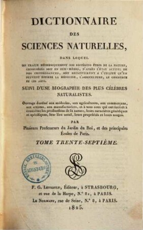 Dictionnaire des sciences naturelles : dans lequel on traite méthodiquement des différens êtres de la nature, considérés soit en eux-mêmes, d'après l'état actuel de nos connoissances, soit relativement à l'utilité qu'en peuvent retirer la médecine, l'agriculture, le commerce et les arts, suivi d'une biographie des plus célèbres naturalistes ; ouvrage destiné aux médecins, aux agriculteurs, aux commerçans, aux artistes, aux manufacturiers, et à tous ceux qui ont intérêt à connoître les productions de la nature, leurs caractères génériques et spécifiques, leur lieu natal, leurs propriétés et leurs usages, 37. Ose - Parm