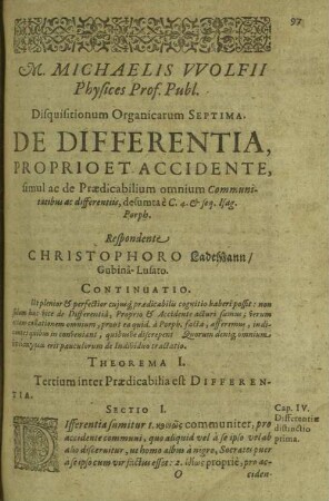 Michaelis Wolfii ... de differentia proprio et accidente : simul ac de praedicabilium omnium communitaribus ac differentiis, desumta e C. 4 et seq. Isag. Porph.