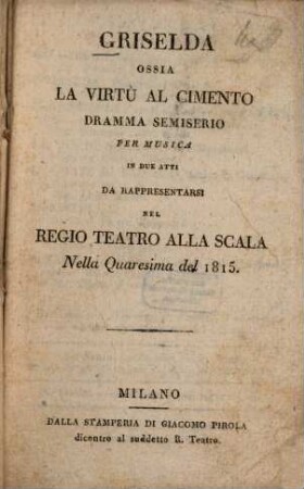 Griselda ossia la virtù al cimento : dramma semiserio per musica in 2 atti