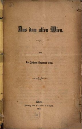 Aus dem alten Wien : Von Johann Nepomuk Vogl