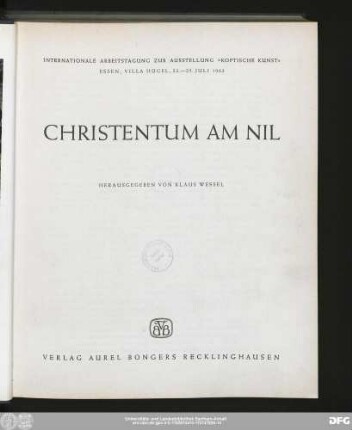 Christentum am Nil : Internationale Arbeitstagung zur Ausstellung "Koptische Kunst", Essen, Villa Hügel, 23. - 25. Juli 1963