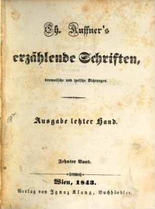 Ch. Kuffner's erzählende Schriften, dramatische und lyrische Dichtungen. 10