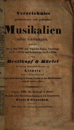 Verzeichniß geschriebener und gedruckter Musikalien aller Gattungen, welche ... von Breitkopf & Härtel in ihrem Geschäftslocale zu Leipzig ... verkauft werden sollen