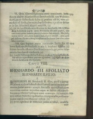 Caput VIII. De Bernhardo III. Spoliato Bernhardi II. Filio