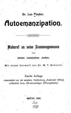 Autoemanzipation : Mahnruf an seine Stammesgenossen von einem russischen Juden / von Leo Pinsker. Mit e. Vorw. von M. T. Schnirer