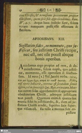 Aphorismus XIII. Sigillatim fides, eo momento, quo justificat, seu justitiam Christi recipit, nec est, nec esse potest absque bonis operibus