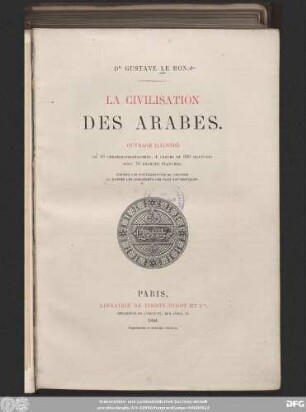 La civilisation des Arabes : ouvrage illustré ...