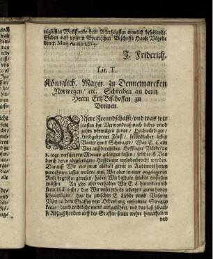 Lit. T. Königlich. Maytt. zu Dennemarcken Norwegen/ etc. Schreiben an denn Herrn ErtzBischoffen zu Bremen