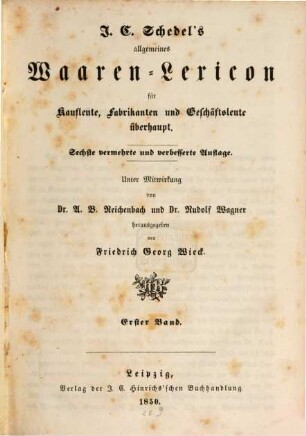 J. C. Schedel's allgemeines Waaren-Lexicon für Kaufleute, Fabrikanten und Geschäftsleute überhaupt. 1, [A - L]