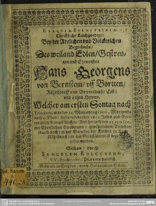Christliche Leichpredigt bey der ... Begräbnüs des ... Hans Georgens von Bernstein ...