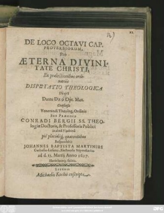 De Loco Octavi Cap. Proverbiorum Pro Aeterna Divinitate Christi, Ex praelectionibus ordinariis Disputatio Theologica