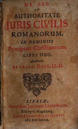 De Usu et Auctoritate Iuris civilis Romanorum in Dominiis Principum Christianorum : libri II.