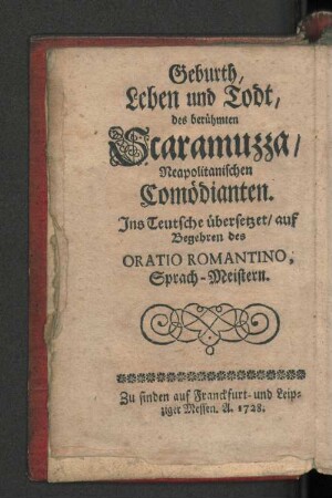 Geburth, Leben und Todt, des berühmten Scaramuzza/ Neapolitanischen Comödianten