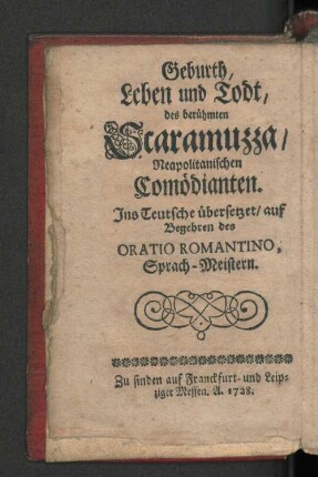 Geburth, Leben und Todt, des berühmten Scaramuzza/ Neapolitanischen Comödianten