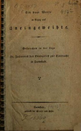 Ein paar Worte in Bezug auf Uneingeweihte : Gesprochen in der Loge St. Johannes der Evangelist zur Eintracht in Darmstadt