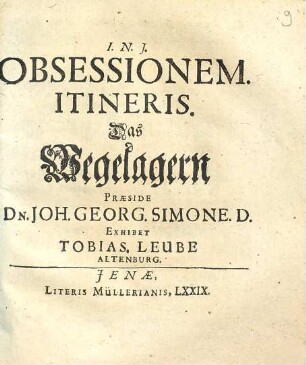 Obsessionem. Itineris. Das Wegelagern