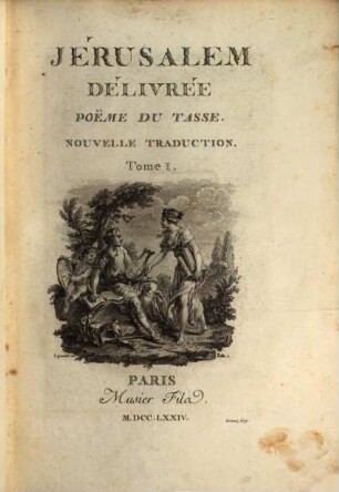 Jérusalem Délivrée : Poeme ; Nouvelle Traduction, 1