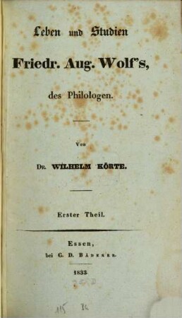 Leben und Studien Friedr. Aug. Wolf's, des Philologen. 1