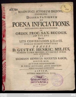 Magnifici Jctorum Ordinis Consensu Dissertationem De Poena Inficiationis, Occasione Dispositionis In Ordin. Proc. Sax. Recogn. Ad Tit. XVI. Von der Litis Contestation §. II. Et III.