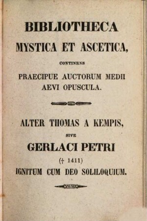 Ignitum cum Deo soliloquium : (Alter Thomas de Kempis sive ignitum cum Deo soliloquium Gerlaci Petri Daventriensis Colon. 1616) Denuo edid. J. Itrange