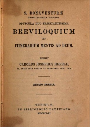 Opuscula duo praestantissima Breviloquium et itinerarium mentis ad deum