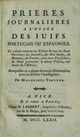 Prières journalières à l'usage des Juifs, Portugais ou Espagnols : Auxquelles on a ajouté des notes élémentaires, pour en faciliter l'intelligence