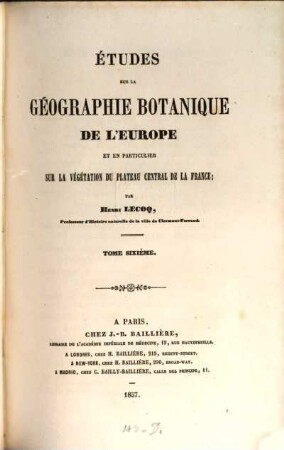 Études sur la géographie botanique de l'Europe et en particulier sur la végetation du plateau central de la France. 6