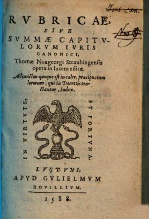 Rvbricae Sive Svmmae Capitvlorvm Ivris Canonici : Adiunctus quoque est in calce, praecipuorum locorum, qui in Decretis tractantur, Index