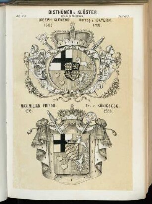Taf. 103. Cöln Erzbisthum. - Joseph Clemens Herzog v. Bayern. 1688 - 1729. - Maximilian Friedr: Gr. v. Königsegg. 1761 - 1784