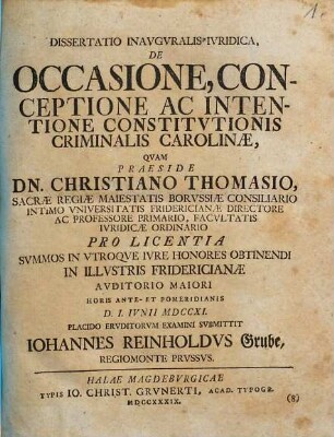 Dissertatio Inavgvralis Ivridica, De Occasione, Conceptione Ac Intentione Constitvtionis Criminalis Carolinæ