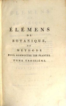 Élémens de botanique ou méthode pour connoitre les plantes, 3