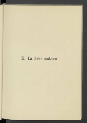II. La force motrice